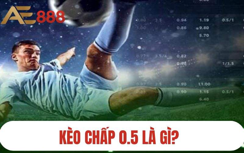 Khái niệm về kèo chấp 0.5